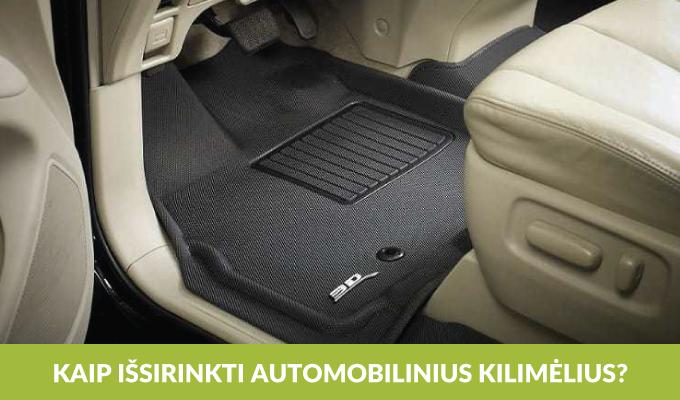 Kaip išsirinkti automobilinius kilimėlius