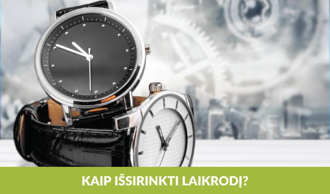 Kaip išsirinkti laikrodį