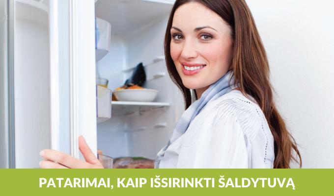 Patarimai, kaip išsirinkti šaldytuvą