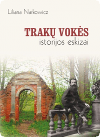 Bendruomenė „Versmė“ pristato Lilianos Narkovič knygą „Trakų Vokės istorijos eskizai“