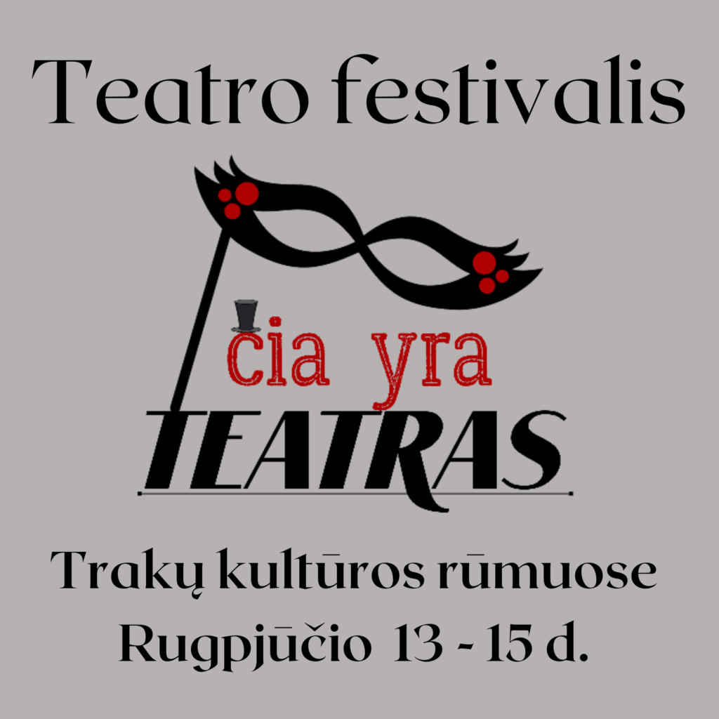Trakų kultūros rūmuose vyks Teatro festivalis „Čia yra teatras“