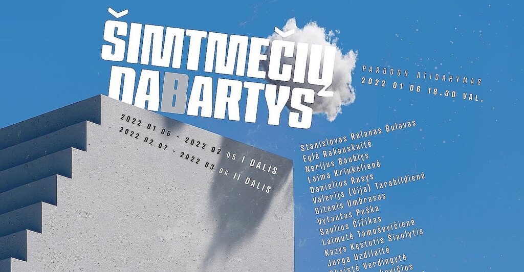 Vasario 7 d. –  parodos „Šimtmečių dabartys“ II dalies atidarymas