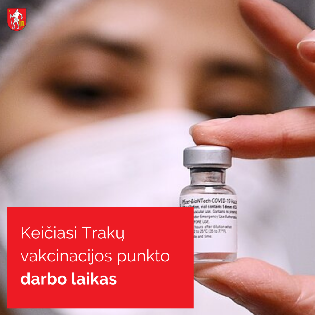 Keičiasi Trakų vakcinacijos punkto darbo laikas