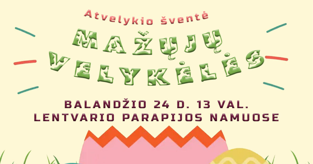 Kviečiame Atvelykį švęsti Lentvaryje!