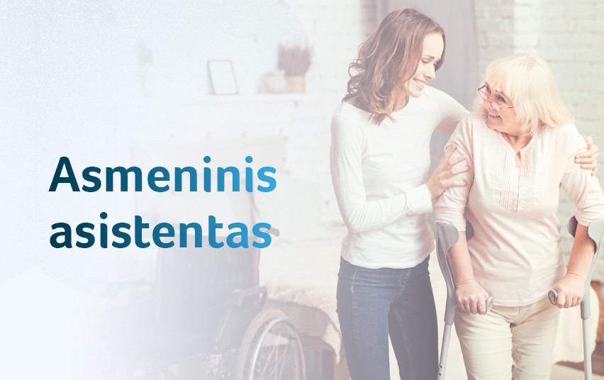 Asmeninio asistento pagalbą galima gauti beveik visose savivaldybėse ir ji populiarėja