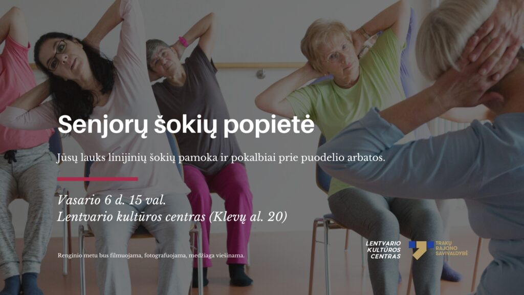 Lentvario kultūros centras kviečia visus senjorus į smagią šokių popietę