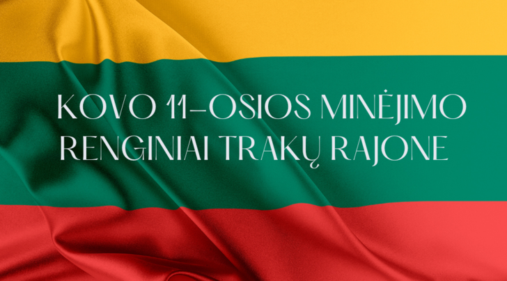 Kovo 11-osios minėjimo renginiai Trakų rajone